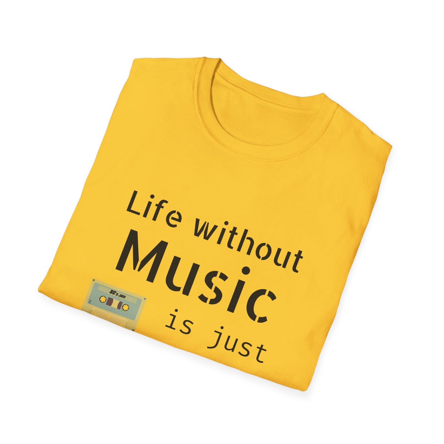 T-Shirt Life Without Music -Unisex Soft style T-Shirt